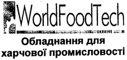 Заявка на торговельну марку № 2002097676: world food tech; ukraine; обладнання для харчової промисловості