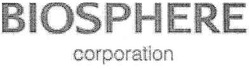 Заявка на торговельну марку № m200809053: biosphere corporation