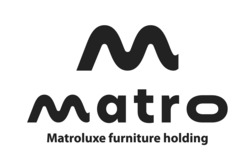 Заявка на торговельну марку № m202415356: м; matroluxe furniture holding