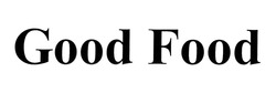 Свідоцтво торговельну марку № 300125 (заявка m202023252): good food