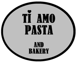 Заявка на торговельну марку № m202407055: ті; ti amo pasta and bakery
