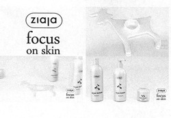Заявка на торговельну марку № m201819306: ziaja focus on skin; козье молоко; мыло; лосьон; крем