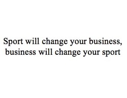 Свідоцтво торговельну марку № 305426 (заявка m201919949): sport will change your business, business will change your sport