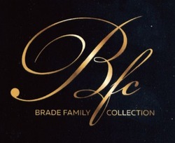 Заявка на торговельну марку № m201827138: bfc; brade family collection