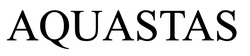 Заявка на торговельну марку № m202510867: aquastas