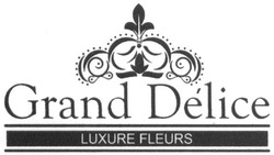 Заявка на торговельну марку № m201803938: grand delice; luxure fleurs