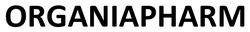 Заявка на торговельну марку № m202603831: organiapharm