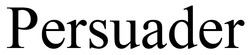 Заявка на торговельну марку № m202603953: persuader