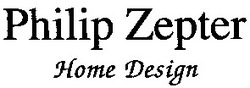 Свідоцтво торговельну марку № 67856 (заявка 20041213959): philip zepter; home design