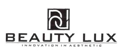 Свідоцтво торговельну марку № 329900 (заявка m202104847): beauty lux; bl; innovation in aesthetic