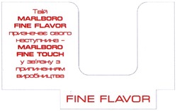 Свідоцтво торговельну марку № 209911 (заявка m201413185): твій marlboro fine flavor призначає свого наступника- marlboro fine touch у зв'язку з припиненням виробництва; звязку