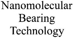 Свідоцтво торговельну марку № 48871 (заявка 2003021867): nanomolecular; bearing; technology