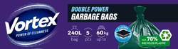 Заявка на торговельну марку № m202603484: min 70% recycled plastic; 2 layers; 60 kg up to; 5 pcs; 240l; double power garbage bags; power of cleanness; vortex