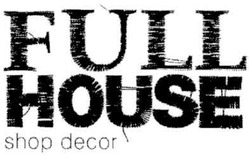 Свідоцтво торговельну марку № 147535 (заявка m201019135): full house shop decor