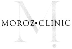 Свідоцтво торговельну марку № 319446 (заявка m202013556): moroz clinic; м