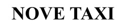 Заявка на торговельну марку № m202519203: тахі; nove taxi