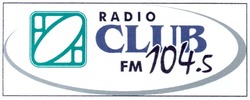 Заявка на торговельну марку № 2003065791: radio; club; fm 104,5