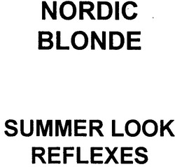 Свідоцтво торговельну марку № 107809 (заявка m200718110): nordic blonde; summer look reflexes
