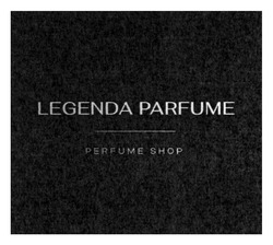 Заявка на торговельну марку № m202312079: legenda parfume perfume shop