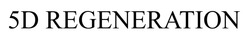 Заявка на торговельну марку № m202523031: 5d regeneration