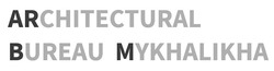 Заявка на торговельну марку № m202123391: architectural bureau mykhalikha; в; м