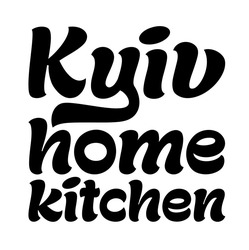 Заявка на торговельну марку № m202208112: kyiv home kitchen