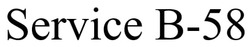 Заявка на торговельну марку № m202516073: в-58; b 58; service b-58