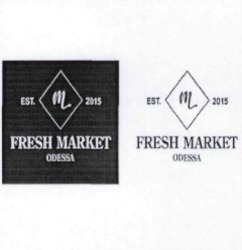Свідоцтво торговельну марку № 233576 (заявка m201602393): est.2015; fresh market; odessa