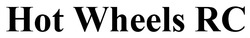 Заявка на торговельну марку № m202512694: hot wheels rc