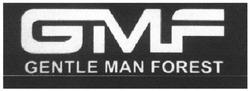 Заявка на торговельну марку № m201920046: gmf gentle man forest
