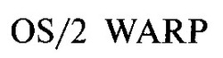 Заявка на торговельну марку № 95061964: OS/2 WARP; os/2; warp; os2