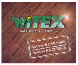 Заявка на торговельну марку № m201009668: witex ламінована підлога; зроблено в німеччині зроблено на совість