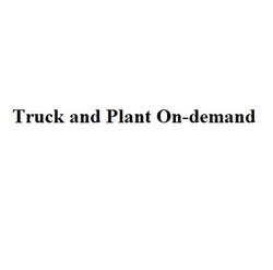 Заявка на торговельну марку № m202002947: truck and plant on-demand