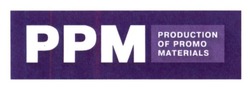 Свідоцтво торговельну марку № 246309 (заявка m201626460): ppm; production of promo materials; ррм