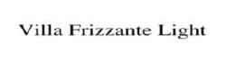 Заявка на торговельну марку № m202411113: villa frizzante light