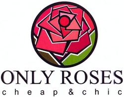 Свідоцтво торговельну марку № 179647 (заявка m201300355): only roses; cheap & chic