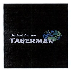 Свідоцтво торговельну марку № 198563 (заявка m201403166): the best for you tagerman