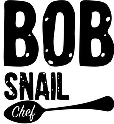 Свідоцтво торговельну марку № 333172 (заявка m202021011): bob snail chef