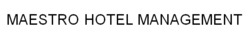 Заявка на торговельну марку № m202521666: maestro hotel management