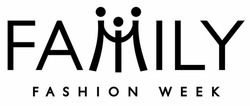 Заявка на торговельну марку № m202411135: family fashion week