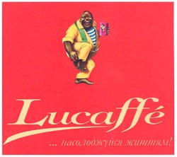 Заявка на торговельну марку № m200706288: ...насолоджуйся життям!; lucaffe