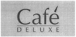 Заявка на торговельну марку № m200914226: cafe deluxe