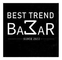 Заявка на торговельну марку № m202308751: singe 2022; best trend bazar