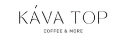 Заявка на торговельну марку № m202312222: koffee & more; kava top