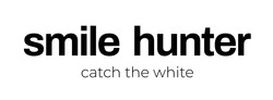 Заявка на торговельну марку № m202415513: smile hunter catch the white