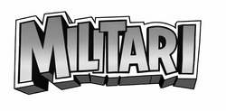 Заявка на торговельну марку № m202524592: militari