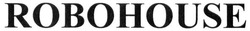 Свідоцтво торговельну марку № 252679 (заявка m201709340): robohouse
