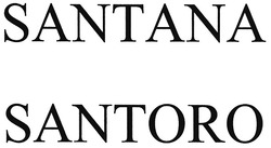 Заявка на торговельну марку № m201000072: santana santoro