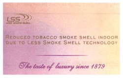 Свідоцтво торговельну марку № 215348 (заявка m201604550): lss; reduced tobacco smoke smell indoor due to less smoke smell technology; the taste of luxury since 1879
