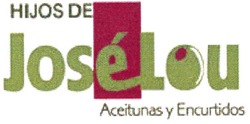 Заявка на торговельну марку № m200605409: hijos de; jose lou; aceitunas y encurtidos; joselou